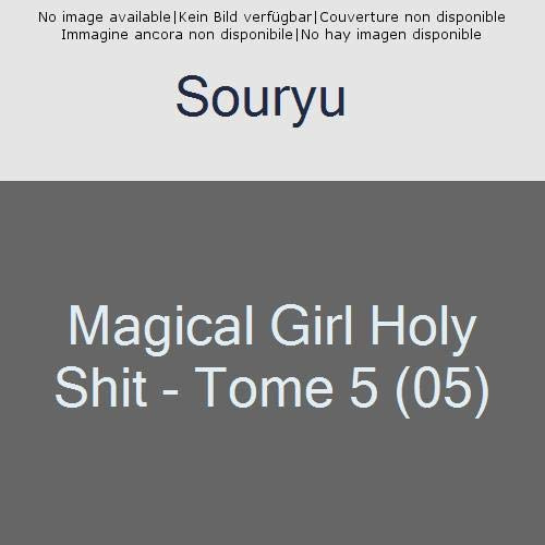 Magical Girl Holy Shit Tome 5