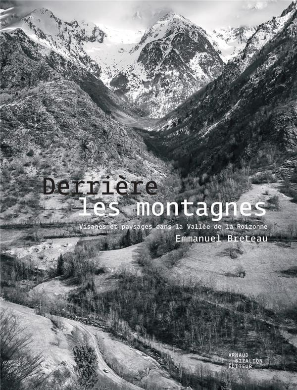Derrière les montagnes. Visages et paysages dans la vallée de la Roizonne
