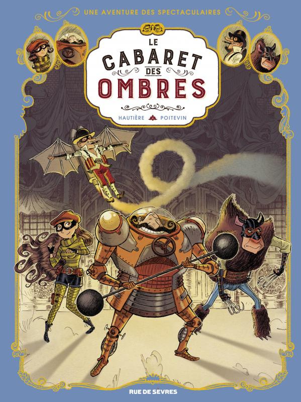 Une aventure des Spectaculaires Tome 1 : Le cabaret des ombres