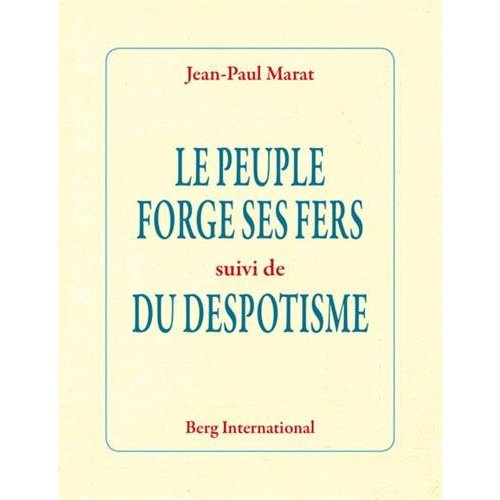 Le peuple forge ses fers. Suivi de Du despotisme