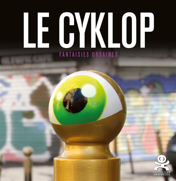 Le Cyklop. Fantaisies urbaines