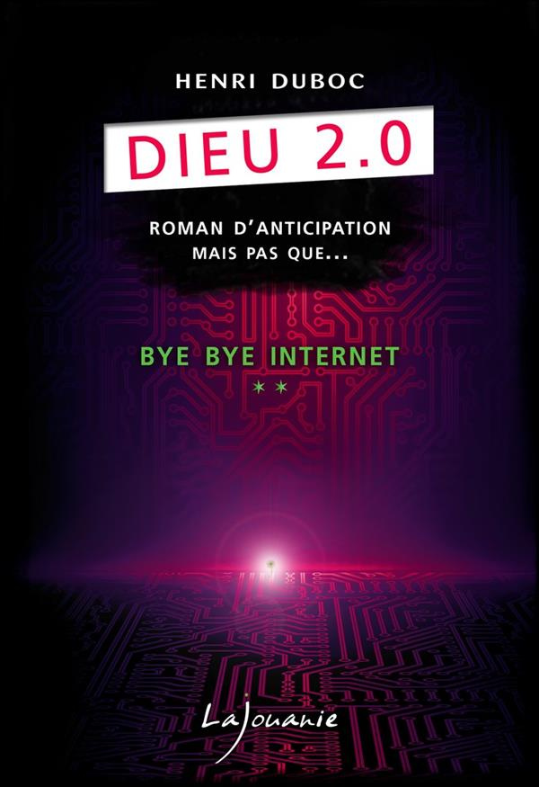 Dieu 2.0/2/Bye Bye Internet