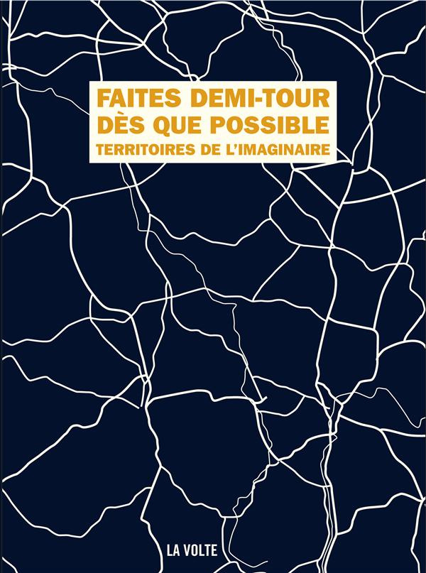 Faites demi-tour dès que possible. Territoires de l'imaginaire