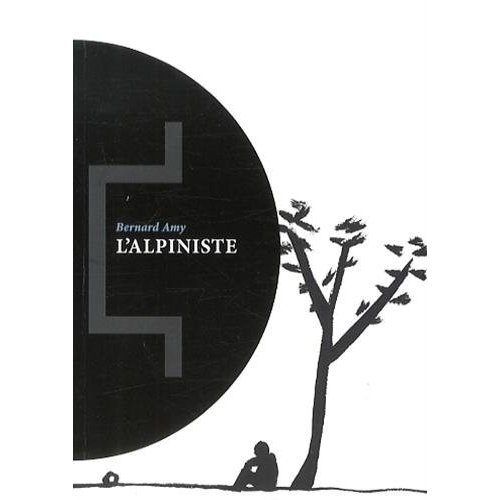 L'alpiniste. Réunit Le meilleur grimpeur du monde ; Genèse ; Les grands navires ; La transgression ;