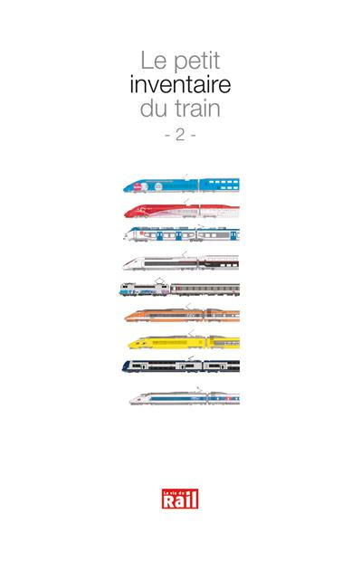 Le petit inventaire du train. Edition revue et augmentée