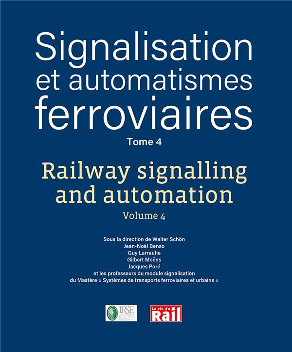 Signalisation et automatismes ferroviaires. Tome 4, Edition bilingue français-anglais