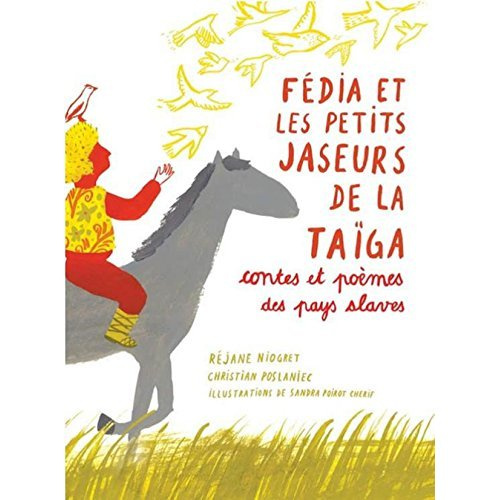 Fédia et les petits jaseurs de la Taïga. Contes et poèmes des pays slaves