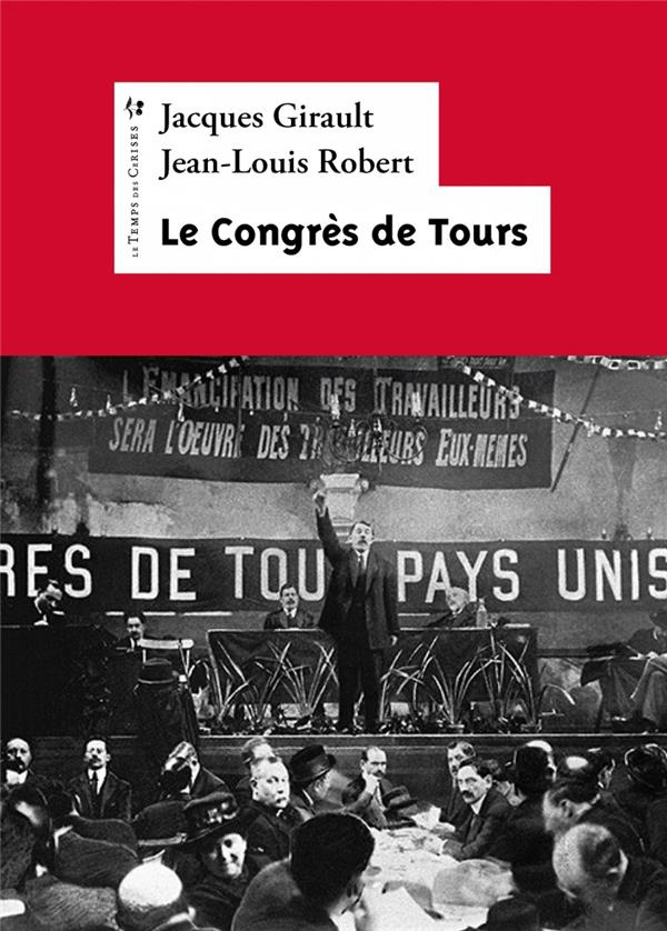 1920 : Le Congrès de Tours. Présentation, extraits, résolutions