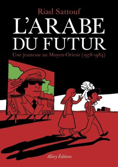 L'Arabe du futur Tome 1 : Une jeunesse au Moyen-Orient (1978-1984)