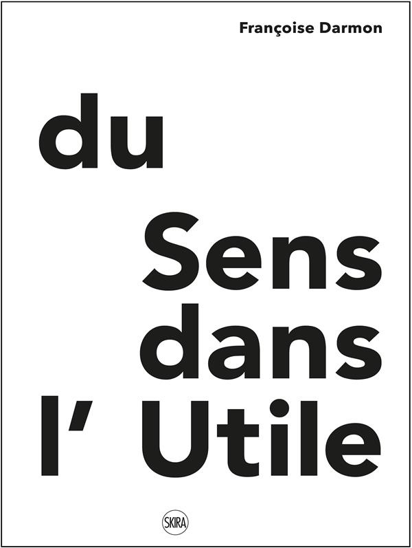 Du sens dans l'utile. Edition bilingue français-anglais