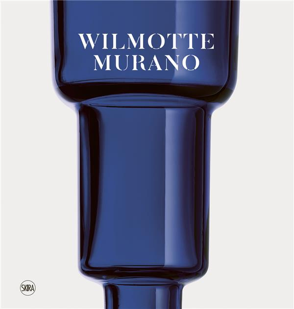Wilmotte - Murano. Vaisseaux, Edition français-anglais-italien