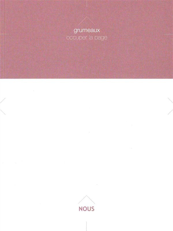 Grumeaux N°4 : Occuper la page