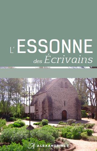 L'Essonne des écrivains. Edition revue et augmentée