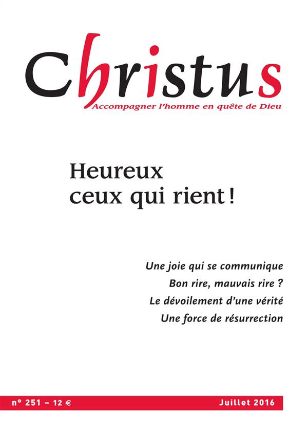 Christus N° 251, juillet 2016 : Heureux ceux qui rient !
