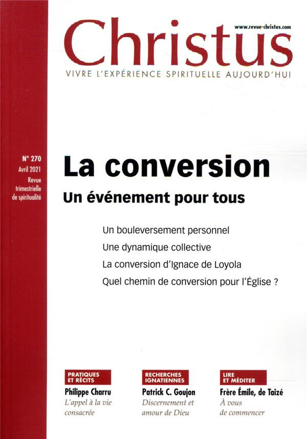Christus N° 270, avril 2021 : La conversion. Un événement pour tous