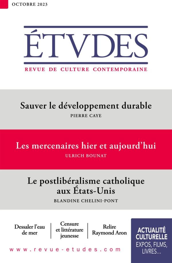Etudes N° 4308, octobre 2023 : Sauver le développement durable ; Les mercenaires hier et aujourd'hui
