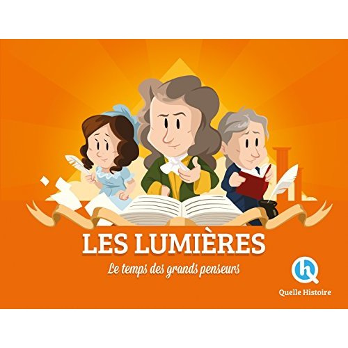 Les Lumières. Le temps des grands penseurs