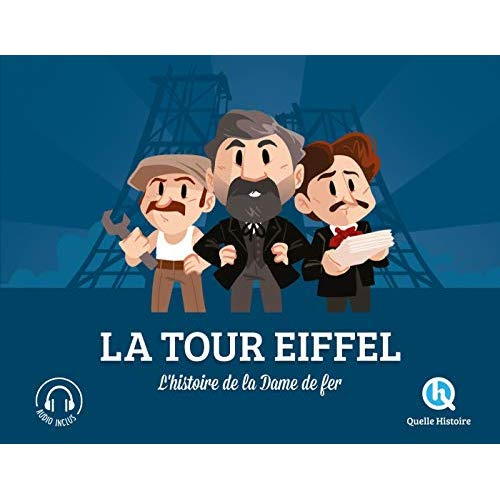 La Tour Eiffel. L'histoire de la Dame de fer