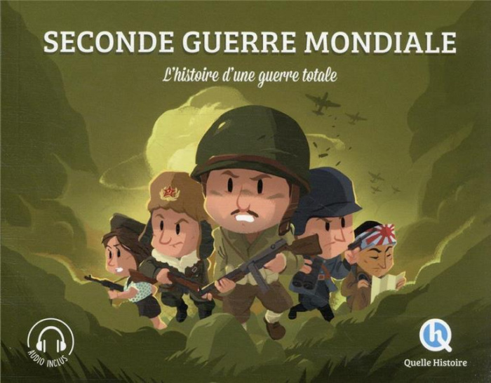 Seconde Guerre mondiale. L'histoire d'une guerre totale