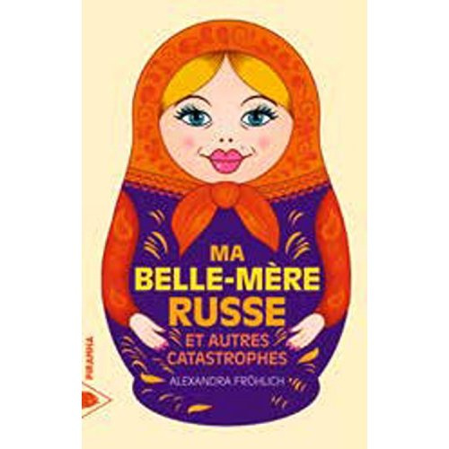 Ma belle-mère russe et autres catastrophes