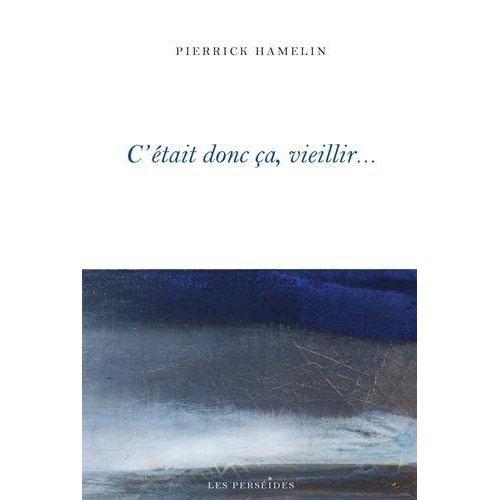 C'était donc ça, vieillir...