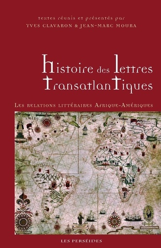 Histoire des lettres transatlantiques. Les relations littéraires Afrique-Amériques
