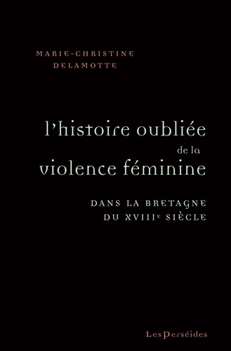 L'histoire oubliée de la violence féminine dans la Bretagne du XVIIIe siècle