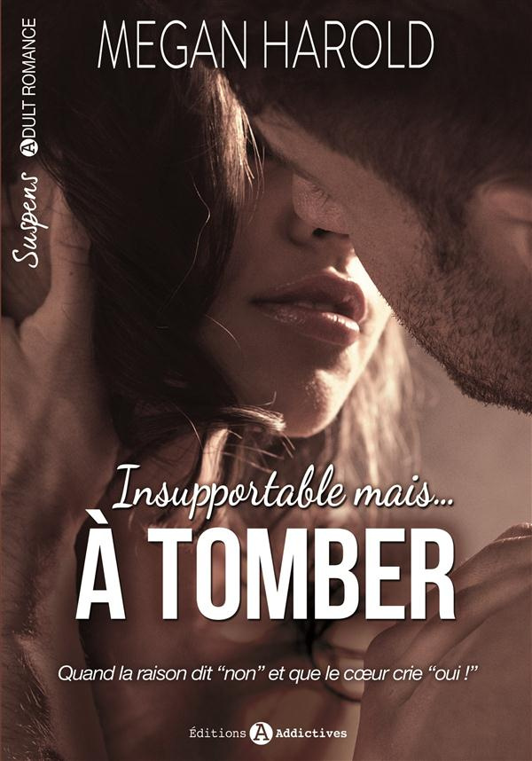 Insupportable... mais à tomber !