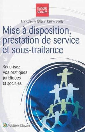 Mise à disposition, prestation de service et sous-traitance : sécurisez vos pratiques juridiques et