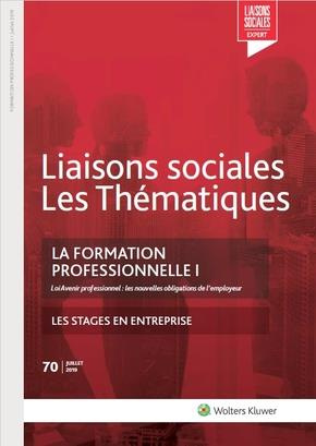 Liaisons sociales Les Thématiques N° 70, juillet 2019 : La formation professionnelle. Tome 1, Loi av