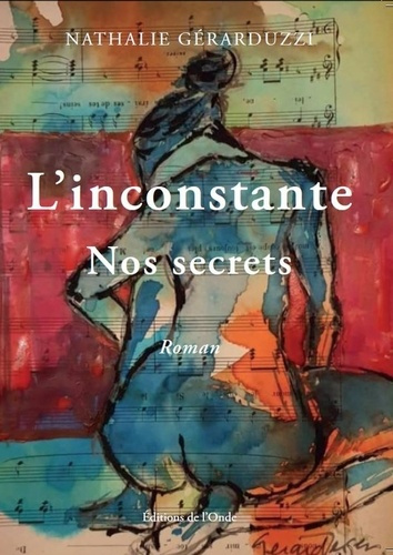 L'inconstante. Nos secrets
