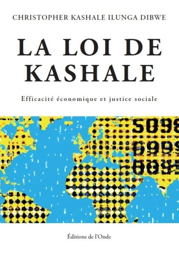 La loi de Kashale. Efficacité économique et justice sociale