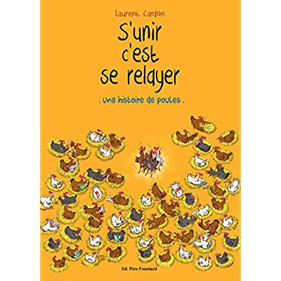 S'unir c'est se relayer. Une histoire de poules