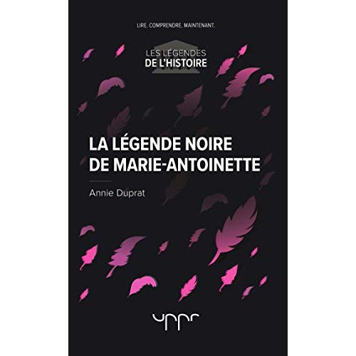 La légende noire de Marie-Antoinette