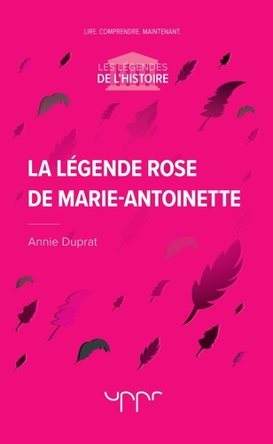 La légende rose de Marie-Antoinette