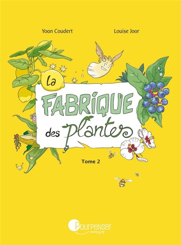 La Fabrique des plantes. Tome 2, Balade au jardin