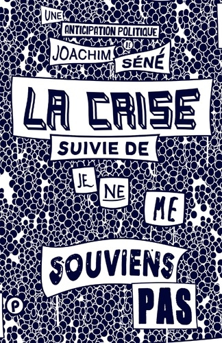 La crise. Suivie de Je ne me souviens pas