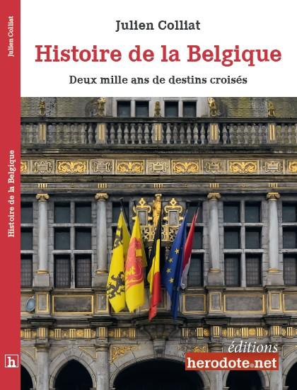 Histoire de la Belgique. Deux mille ans de destins croisés