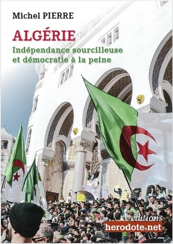 Algérie. Indépendance sourcilleuse et démocratie à la peine