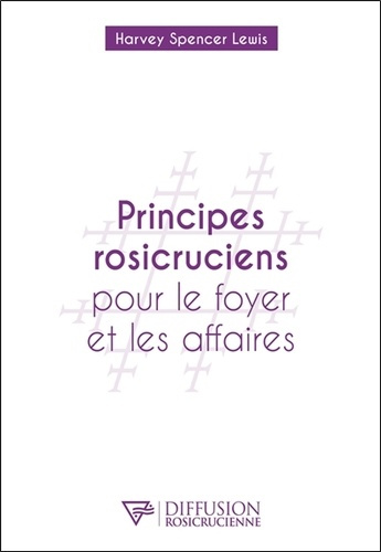 Principes rosicruciens pour le foyer et les affaires