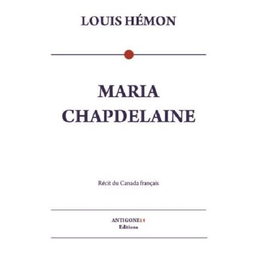 Maria Chapdelaine - récit du Canada français