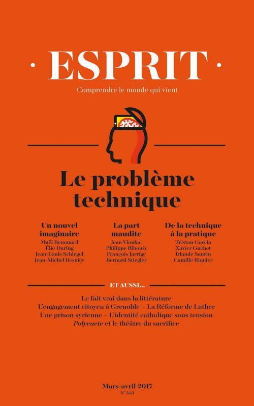 Esprit N° 433, Mars-Avril 2017 : Repenser la technique