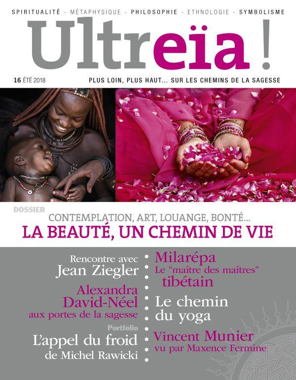 Ultreïa ! N° 16, juillet 2018 : Contemplation, art, louange, bonté... La beauté, un chemin de vie