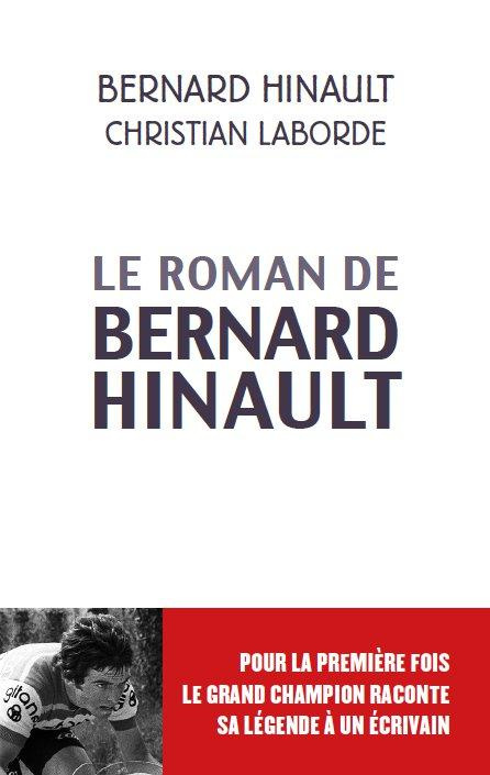 Bernard Hinault. L?épopée du Blaireau