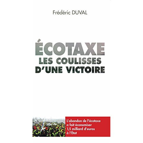 Ecotaxe, les coulisses d'une victoire (2008-2014)
