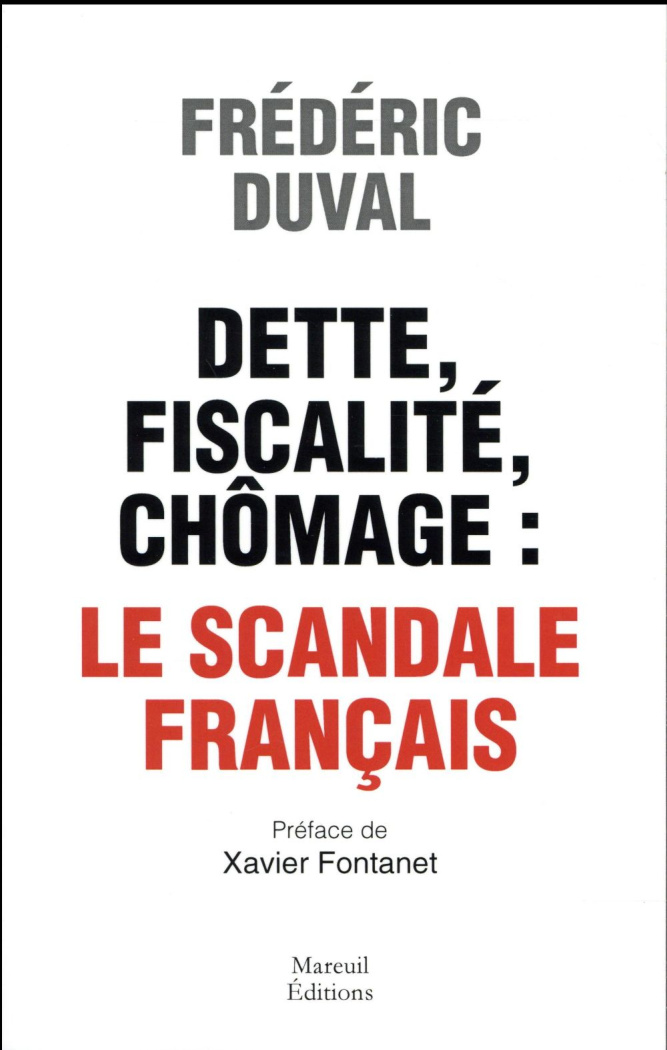 Dette, fiscalité, chômage : le scandale français