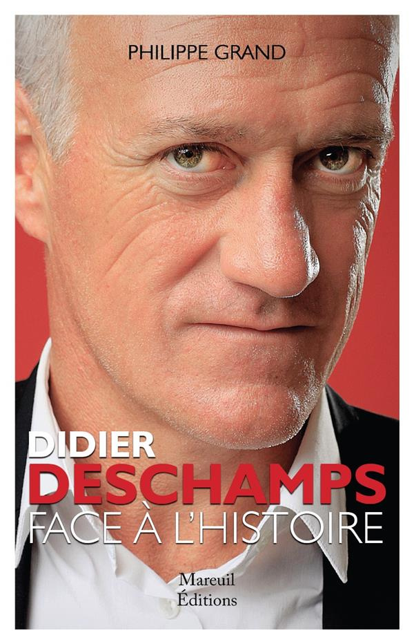 Didier Deschamps. Un coach face à l'Histoire