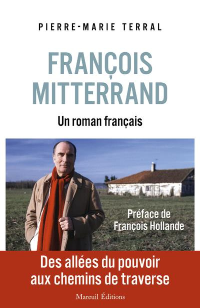 François Mitterand. Un roman français