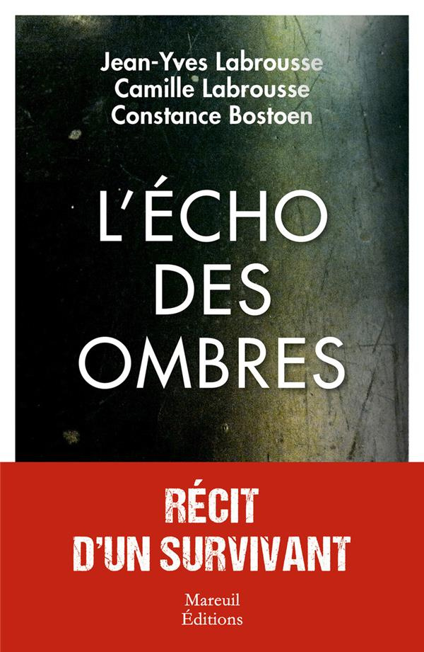 L'écho des ombres. Récit d'un survivant