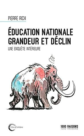 Education nationale : grandeur et déclin. Une enquête intérieure